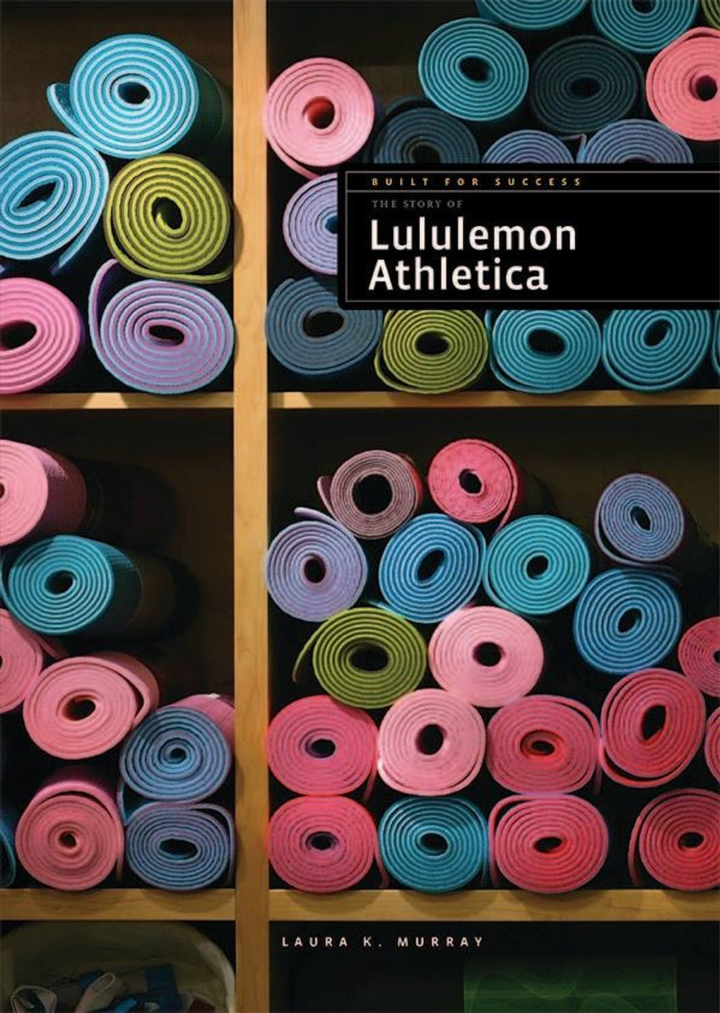 Built for Success Series Hardcover Built for Success: The Story of Lululemon Athletica