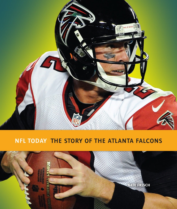 NFL Today Series Hardcover NFL Today: The Story of the Atlanta Falcons