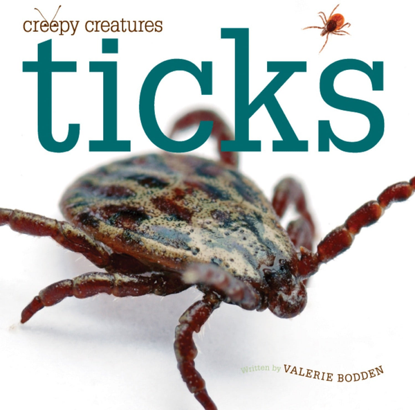 Creepy Creatures Series Hardcover Creepy Creatures: Ticks