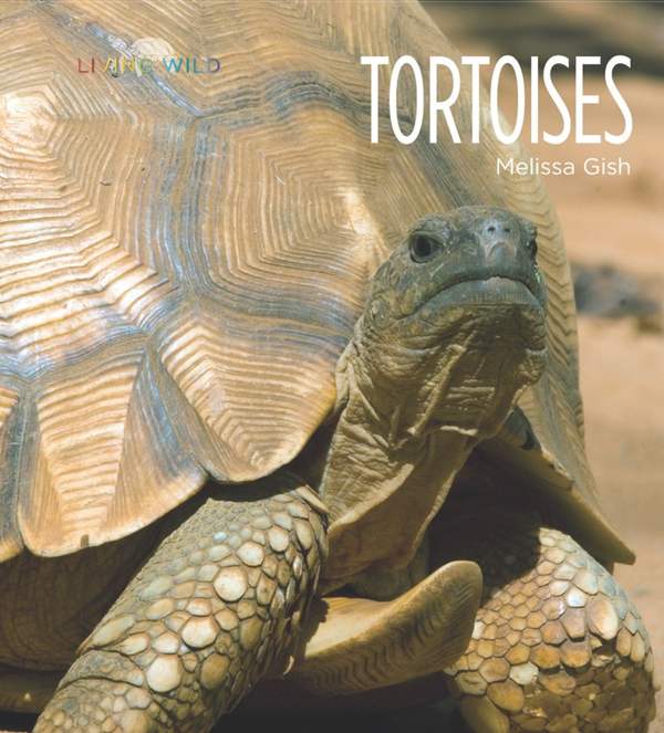 Living Wild Series Hardcover Living Wild: Tortoises