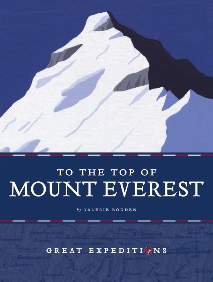 Great Expeditions Series Hardcover Great Expeditions: To the Top of Mount Everest