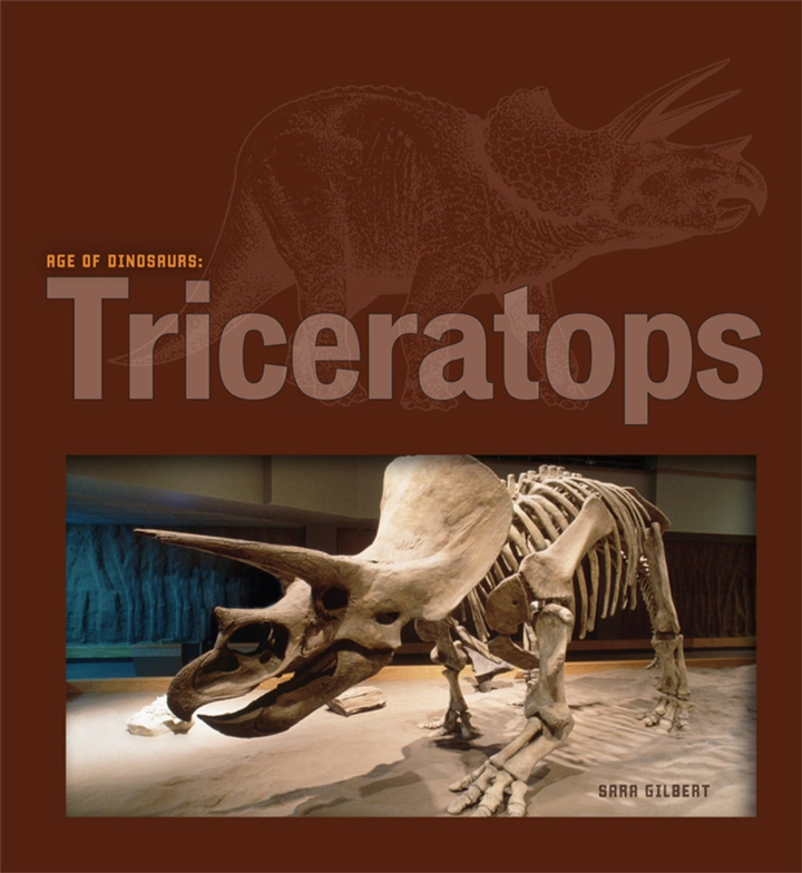 Age of Dinosaurs Series Hardcover Age of Dinosaurs: Triceratops