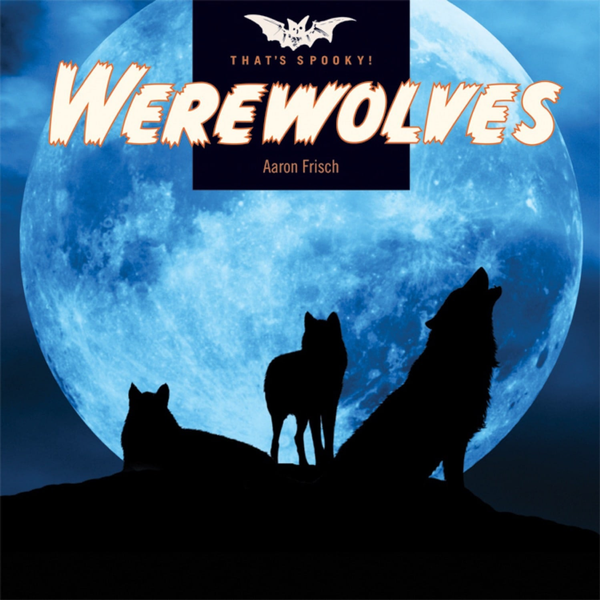 That's Spooky! Series Hardcover That's Spooky!: Werewolves