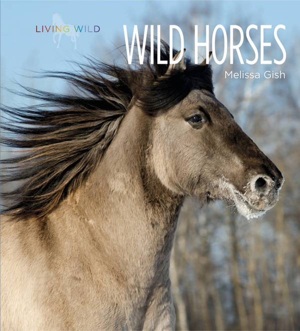 Living Wild Series Hardcover Living Wild: Wild Horses