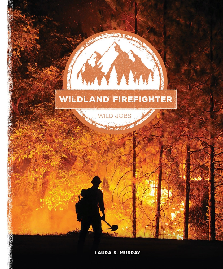 Wild Jobs Series Hardcover Wild Jobs: Wildland Firefighter