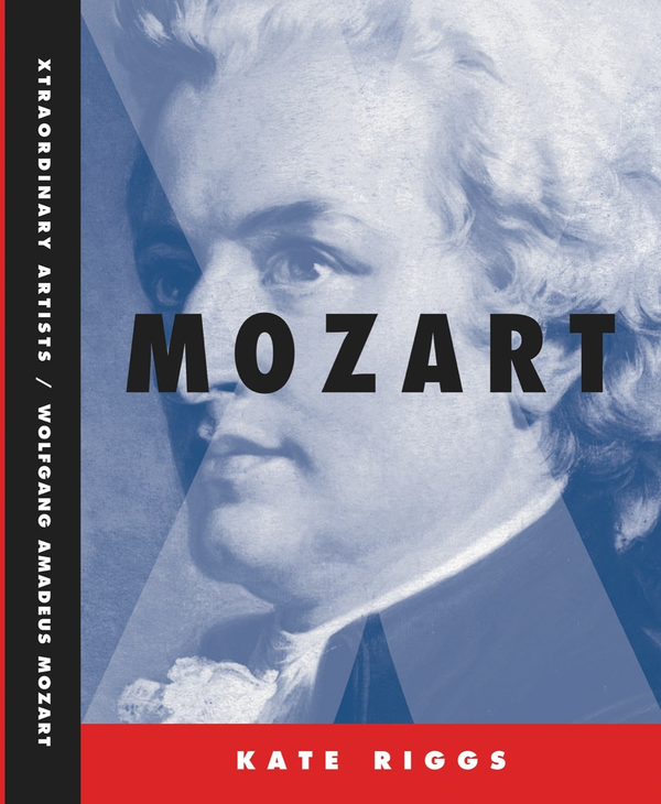 Xtraordinary Artists Series Hardcover Xtraordinary Artists: Wolfgang A. Mozart