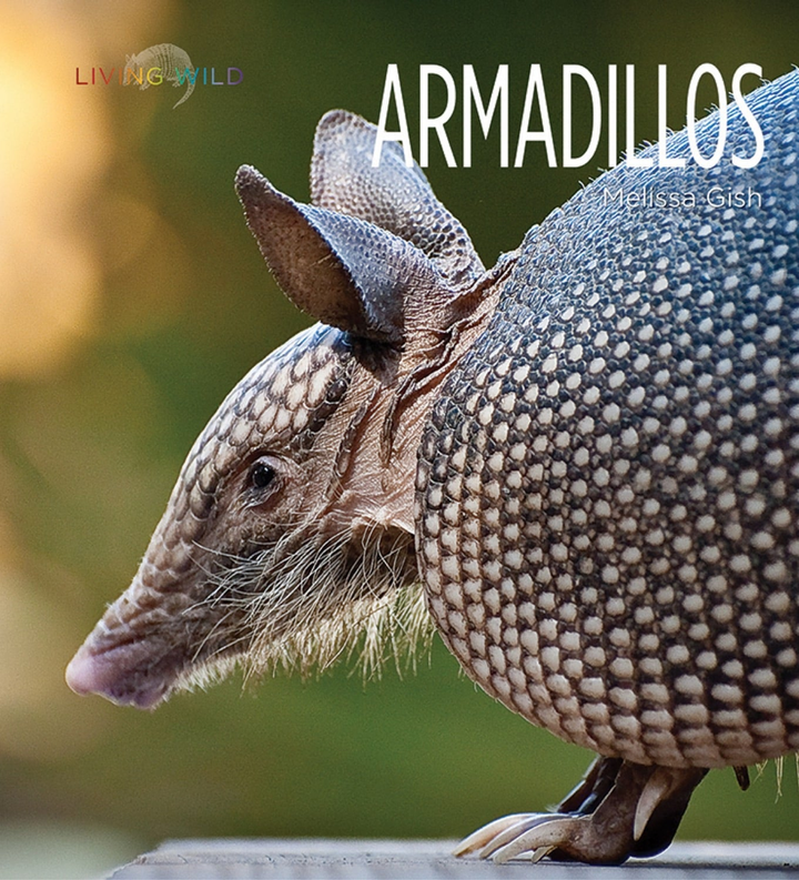 Living Wild Series Paperback Living Wild: Armadillos