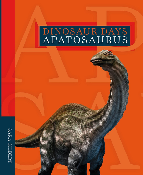 Dinosaur Days Series Paperback Dinosaur Days: Apatosaurus