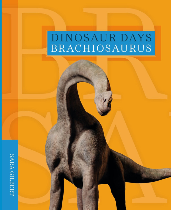 Dinosaur Days Series Paperback Dinosaur Days: Brachiosaurus