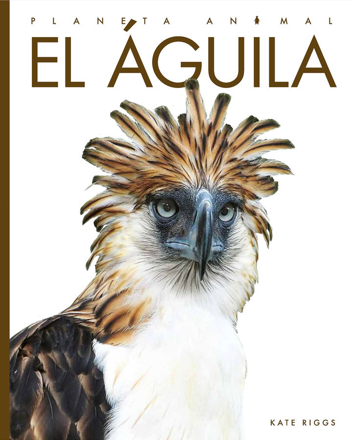 Planeta animal - New Edition Series Hardcover Planeta animal - New Edition: El guila