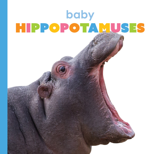 Starting Out Series Hardcover Starting Out: Baby Hippopotamuses