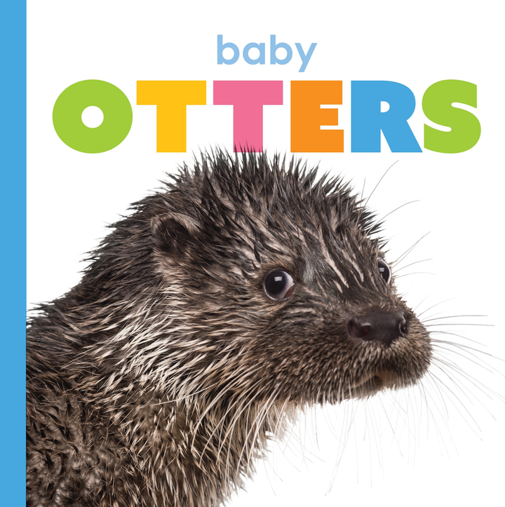 Starting Out Series Hardcover Starting Out: Baby Otters