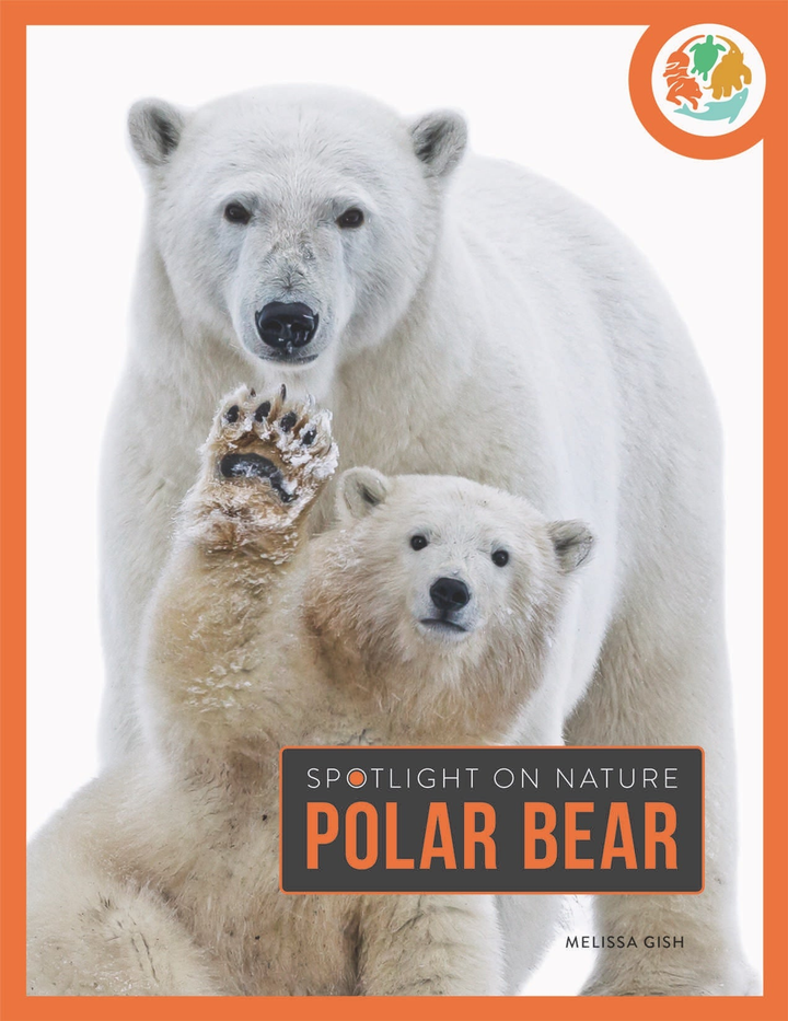 Spotlight on Nature Series Hardcover Spotlight on Nature: Polar Bear