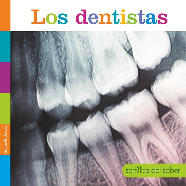 Semillas del saber Series Hardcover Semillas del saber: Los dentistas