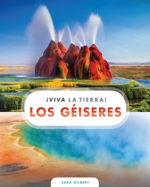 Viva la Tierra! Series Hardcover Viva la Tierra!: Los geiseres