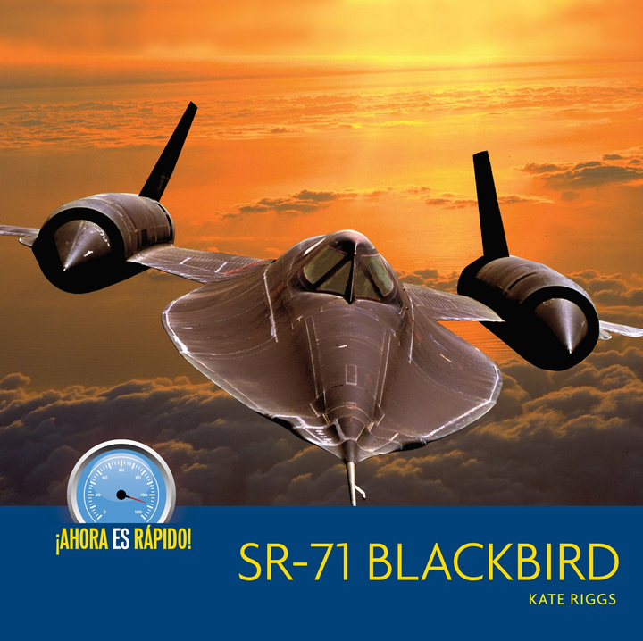 Ahora es rapido! Series Hardcover Ahora es rapido!: SR-71 Blackbird