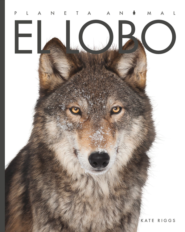 Planeta animal - New Edition Series Hardcover Planeta animal - New Edition: El lobo