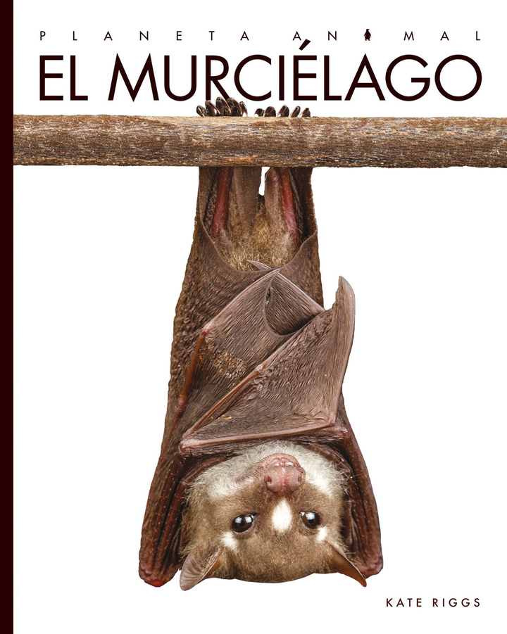 Planeta animal - New Edition Series Hardcover Planeta animal - New Edition: El murcielago