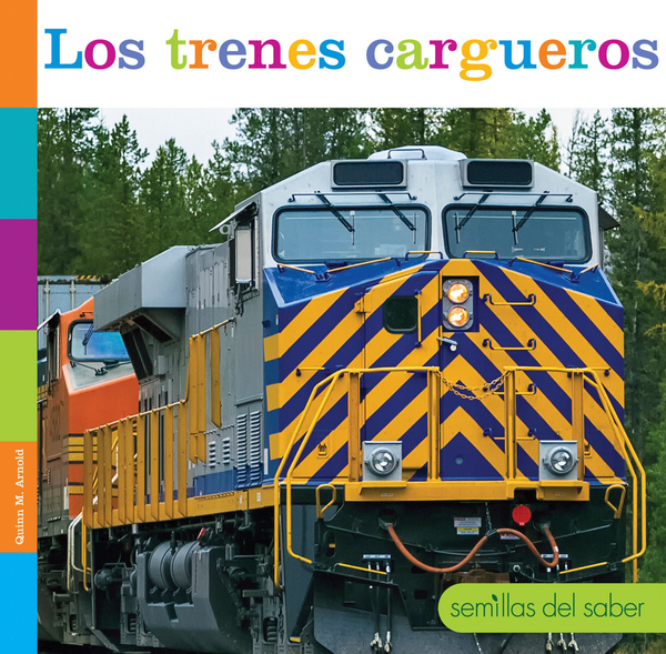 Semillas del saber Series Hardcover Semillas del saber: Los trenes cargueros