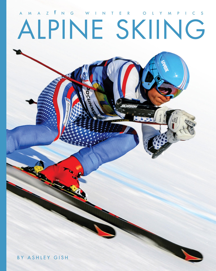 Amazing Winter Olympics Series Hardcover Amazing Winter Olympics: Alpine Skiing