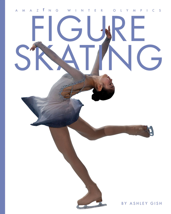 Amazing Winter Olympics Series Hardcover Amazing Winter Olympics: Figure Skating