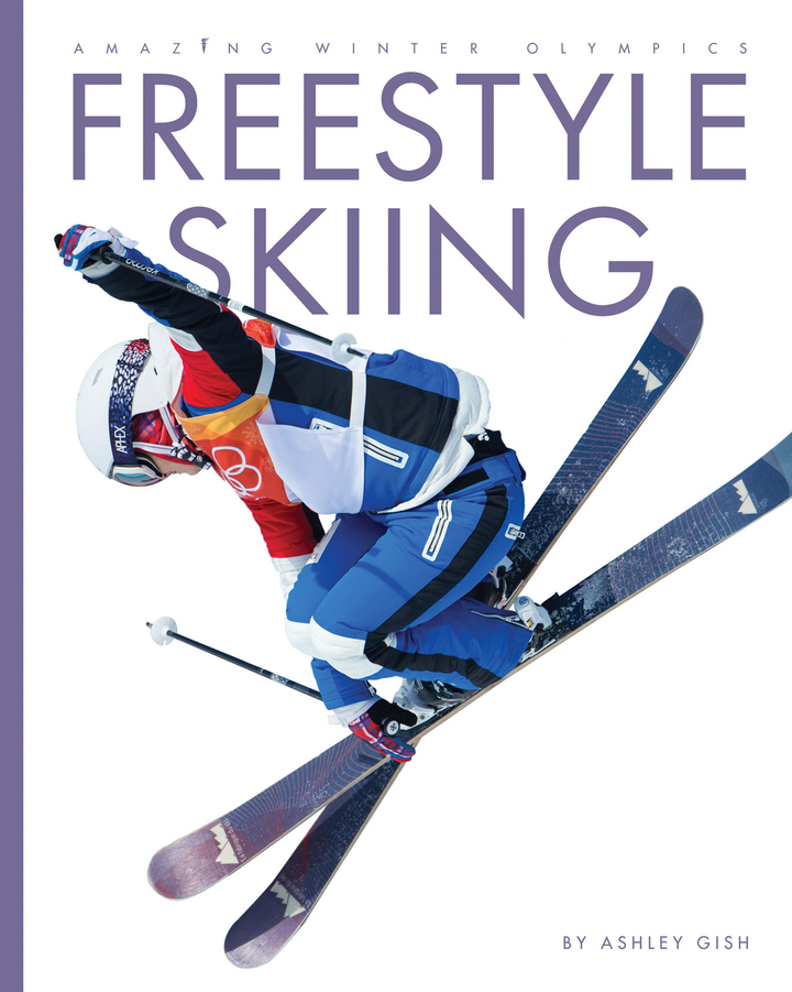 Amazing Winter Olympics Series Hardcover Amazing Winter Olympics: Freestyle Skiing