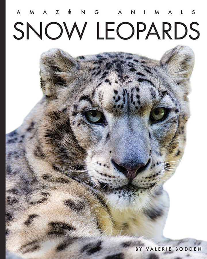 Amazing Animals - New Edition Series Paperback Amazing Animals - New Edition: Snow Leopards