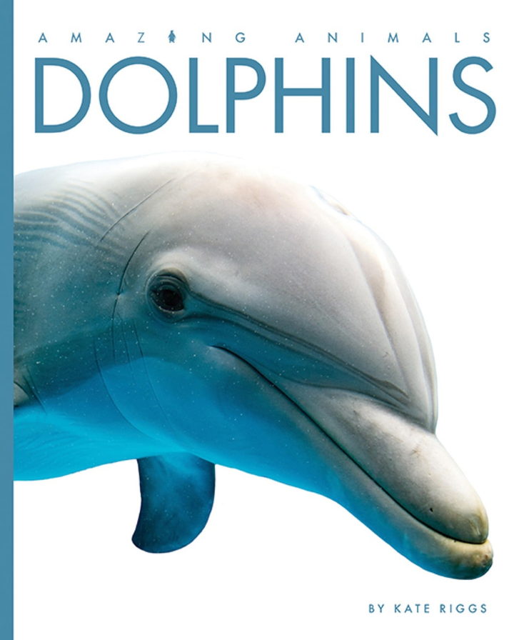 Amazing Animals - New Edition Series Hardcover Amazing Animals - New Edition: Dolphins