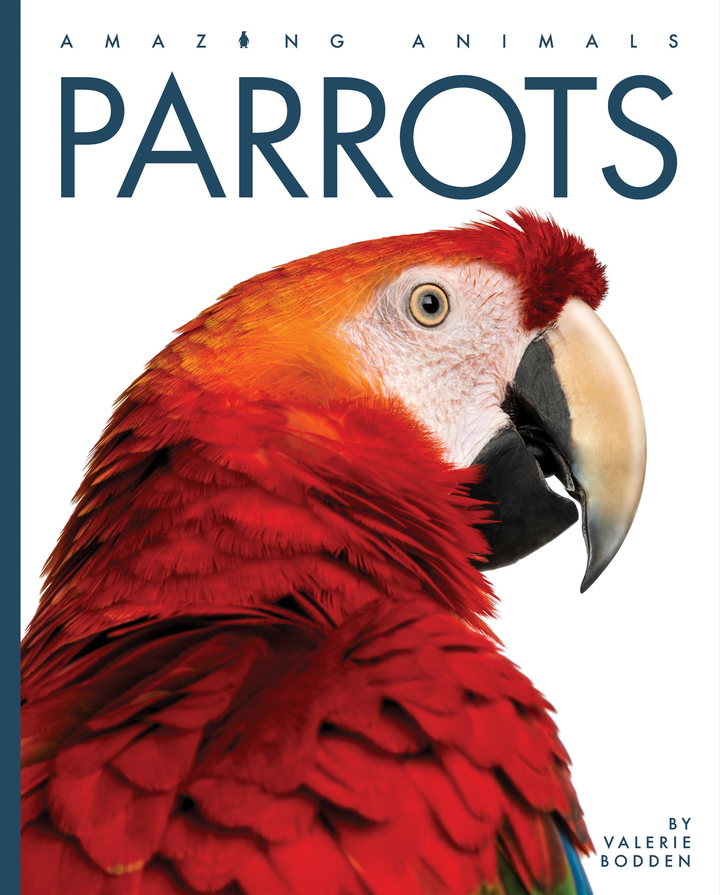 Amazing Animals - New Edition Series Hardcover Amazing Animals - New Edition: Parrots