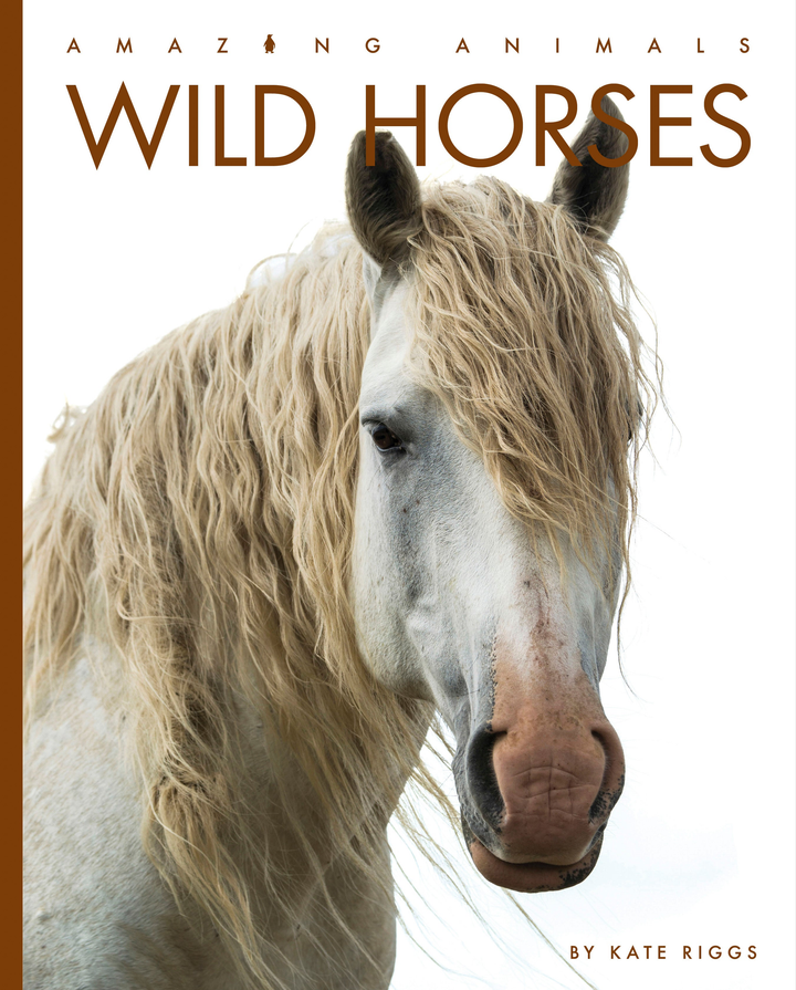 Amazing Animals - New Edition Series Hardcover Amazing Animals - New Edition: Wild Horses