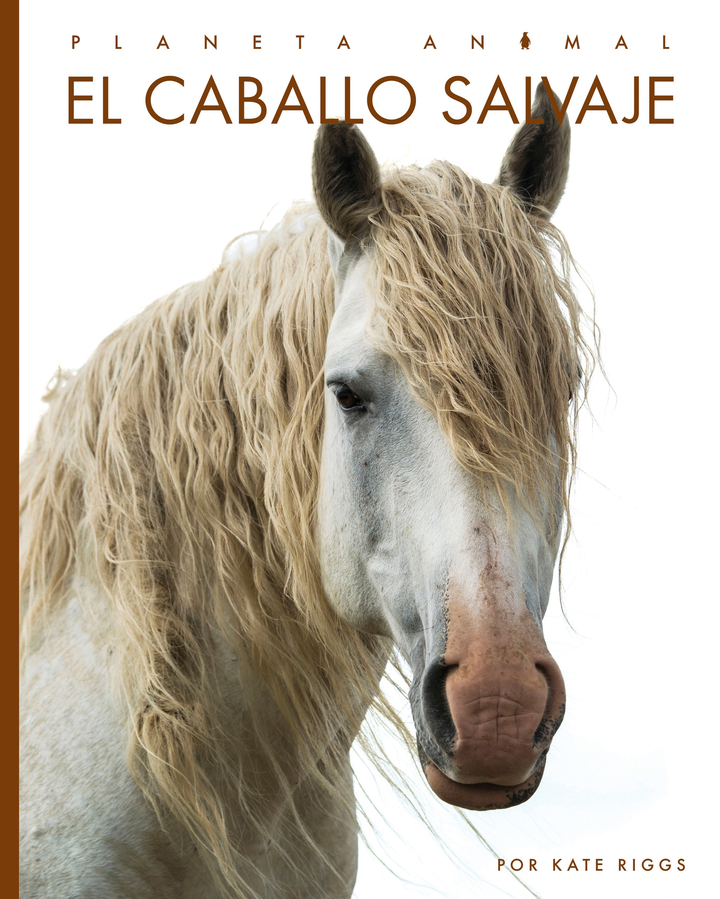 Planeta animal - New Edition Series Hardcover Planeta animal - New Edition: El caballo salvaje