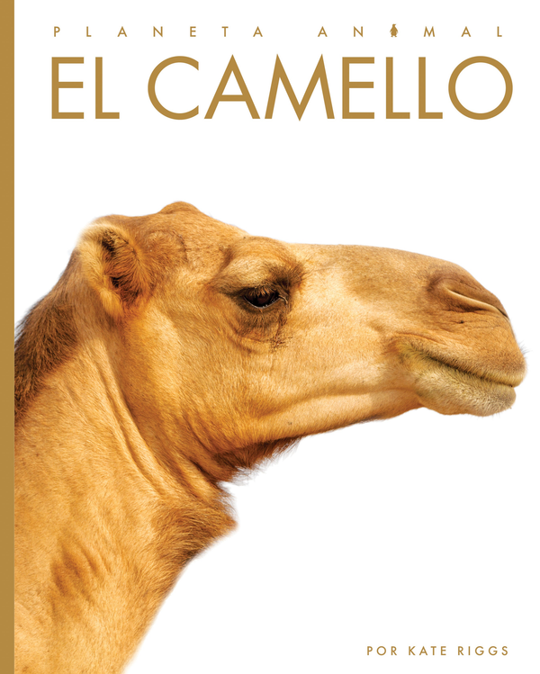 Planeta animal - New Edition Series Hardcover Planeta animal - New Edition: El camello