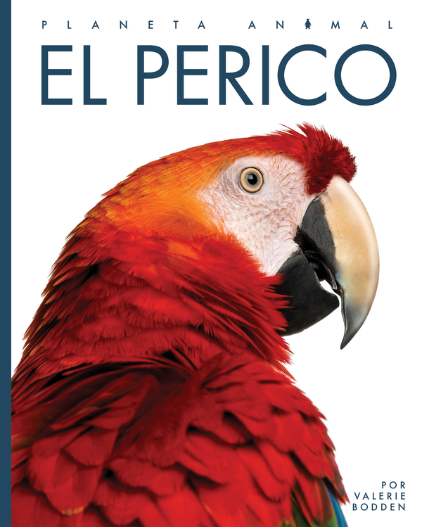 Planeta animal - New Edition Series Hardcover Planeta animal - New Edition: El perico