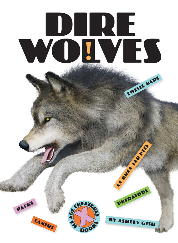 X-Books Series Hardcover X-Books: Ice Age Creatures: Dire Wolves