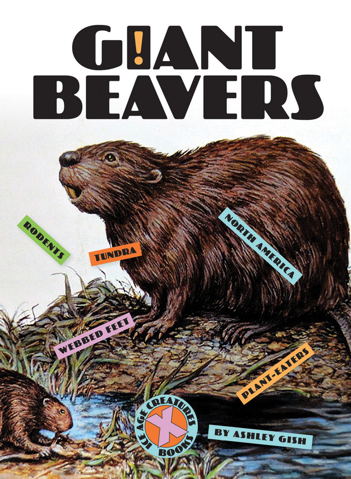 X-Books Series Hardcover X-Books: Ice Age Creatures: Giant Beavers