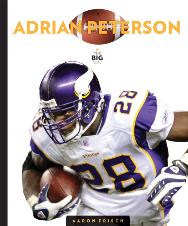 The Big Time Series Hardcover The Big Time: Adrian Peterson