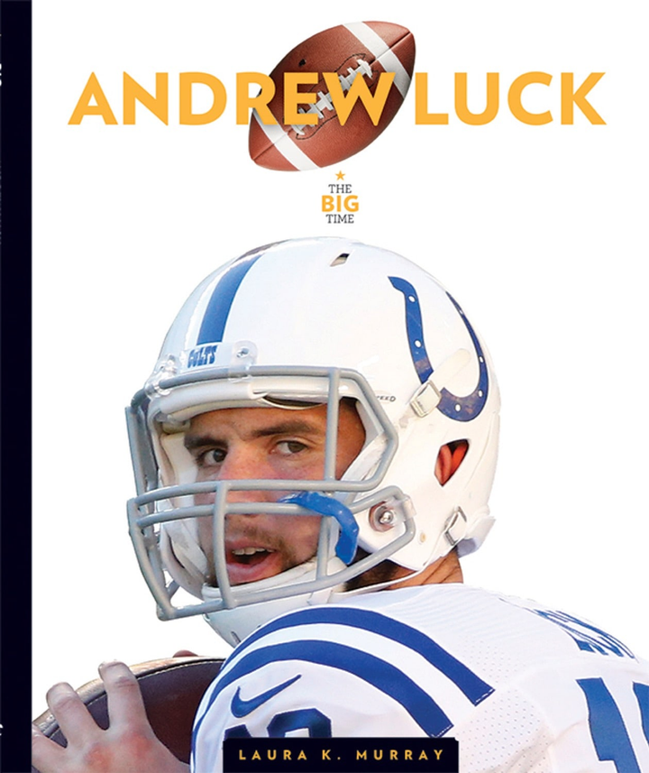 The Big Time Series Hardcover The Big Time: Andrew Luck