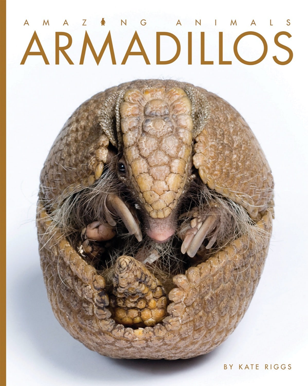 Amazing Animals - Classic Edition Series Hardcover Amazing Animals - Classic Edition: Armadillos