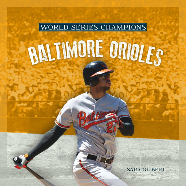 World Series Champions Series Hardcover World Series Champions: Baltimore Orioles