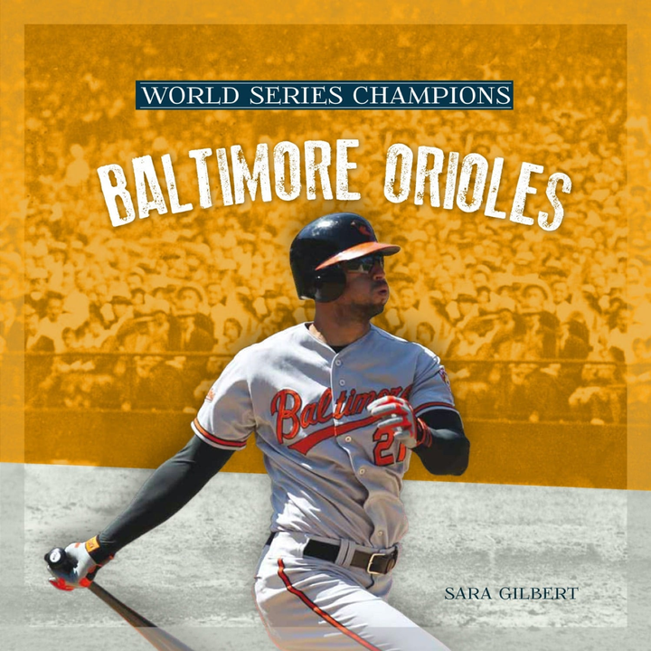 World Series Champions Series Hardcover World Series Champions: Baltimore Orioles