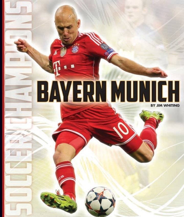 Soccer Champions Series Hardcover Soccer Champions: Bayern Munich