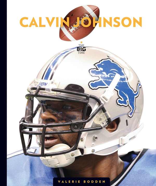 The Big Time Series Hardcover The Big Time: Calvin Johnson