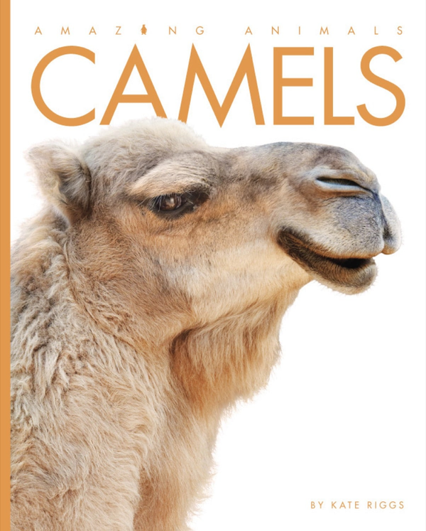 Amazing Animals - Classic Edition Series Hardcover Amazing Animals - Classic Edition: Camels