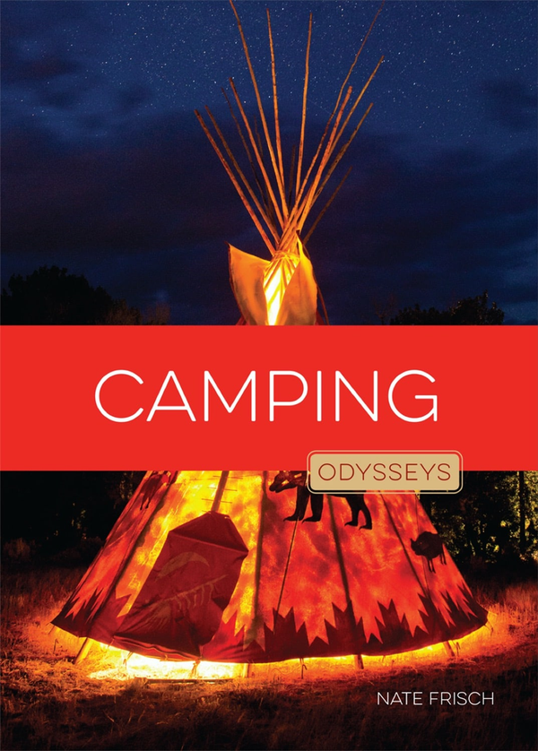 Odysseys in Outdoor Adventures Series Hardcover Odysseys in Outdoor Adventures: Camping