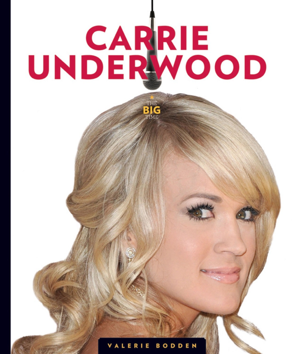 The Big Time Series Hardcover The Big Time: Carrie Underwood