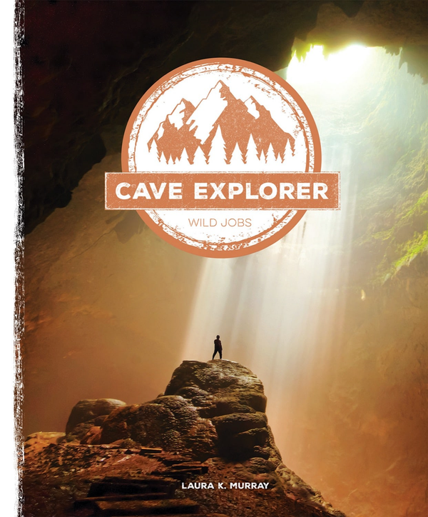 Wild Jobs Series Hardcover Wild Jobs: Cave Explorer