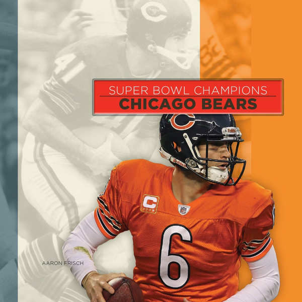 Super Bowl Champions Series Hardcover Super Bowl Champions: Chicago Bears (2014)