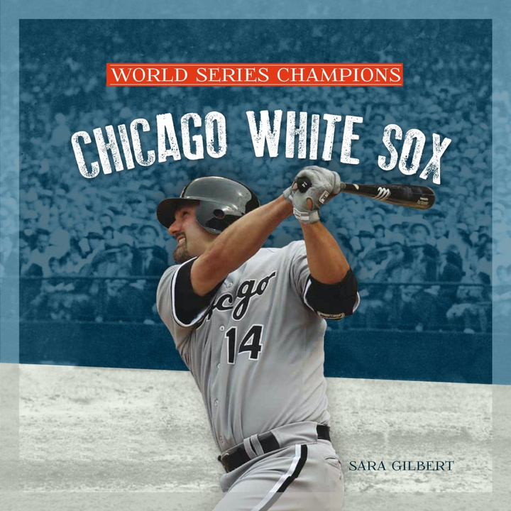 World Series Champions Series Hardcover World Series Champions: Chicago White Sox