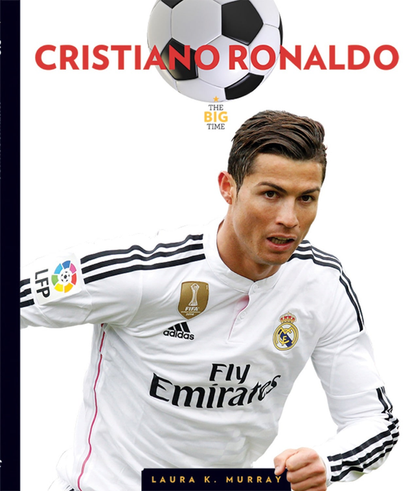 The Big Time Series Hardcover The Big Time: Cristiano Ronaldo