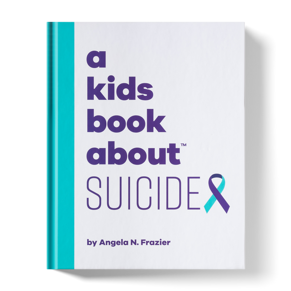 A Kids Book About Suicide